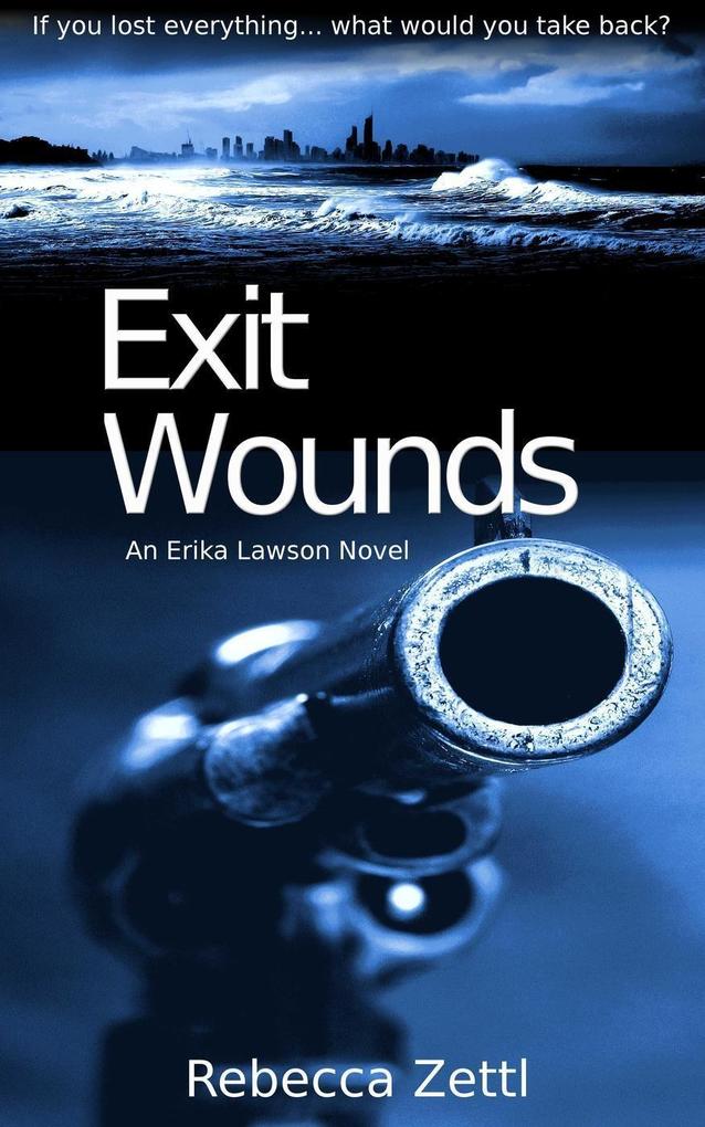Exit Wounds (Erika Lawson)