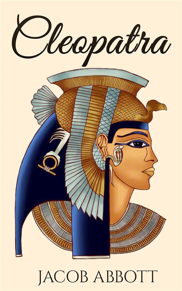 Cleopatra als eBook Download von Jacob Abbott - Jacob Abbott