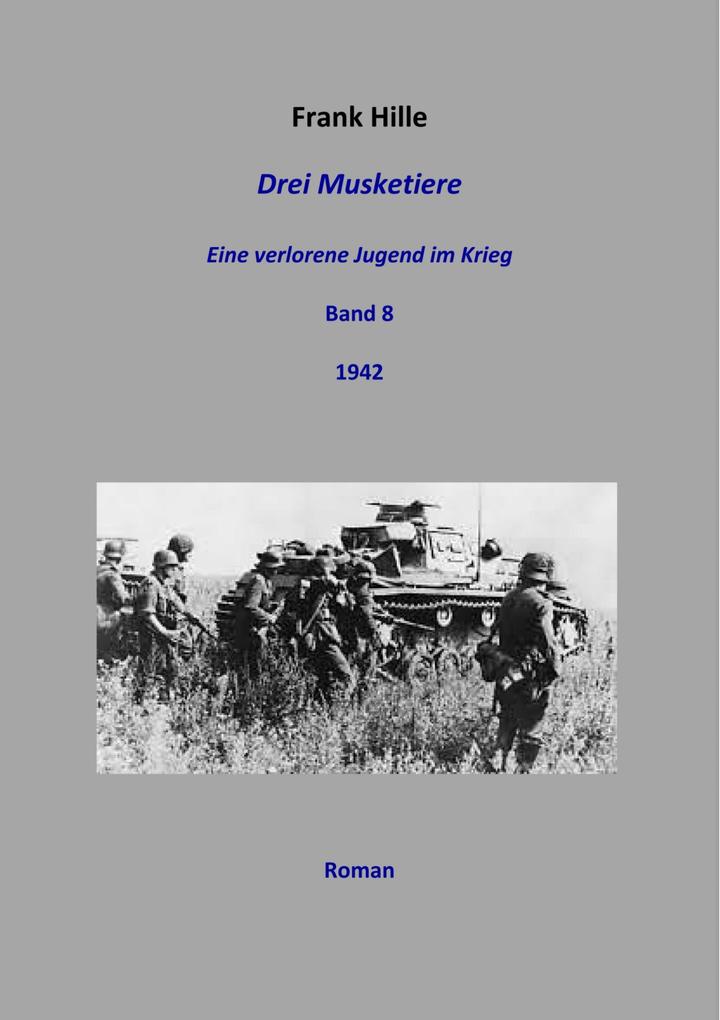 Drei Musketiere - Eine verlorene Jugend im Krieg Band 8