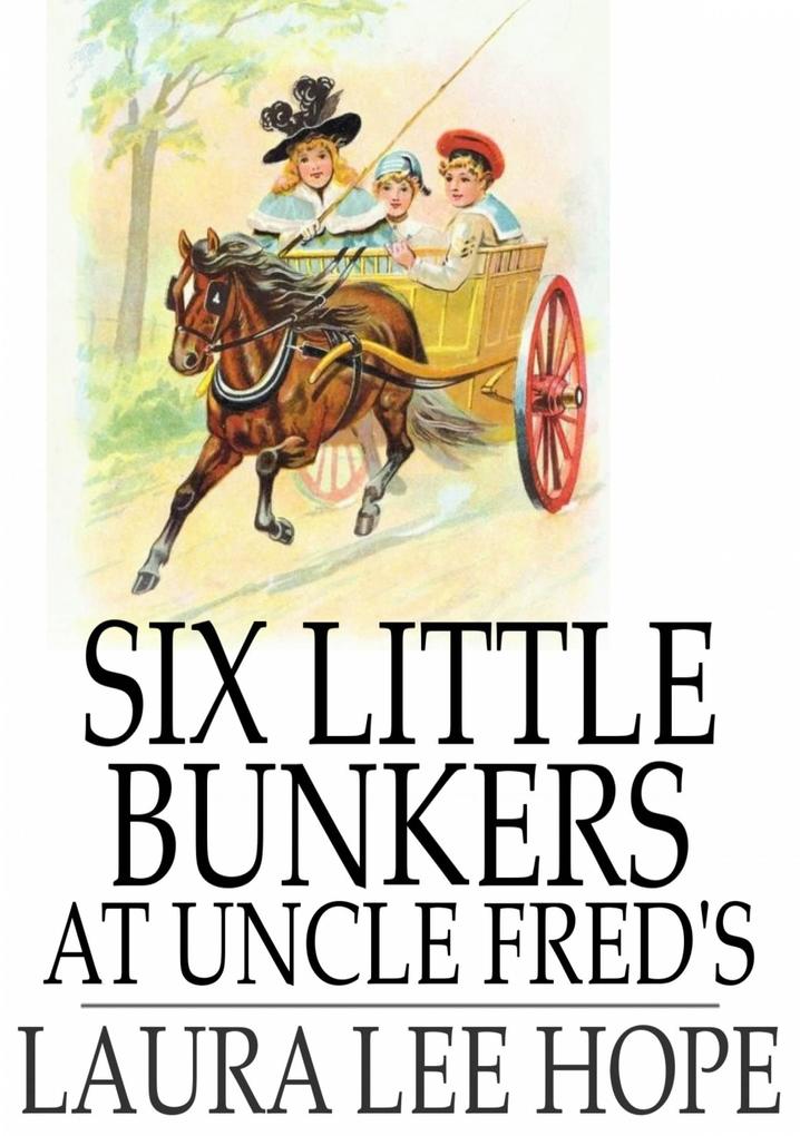Six Little Bunkers at Uncle Fred‘s