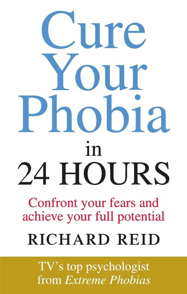 Cure Your Phobia in 24 Hours