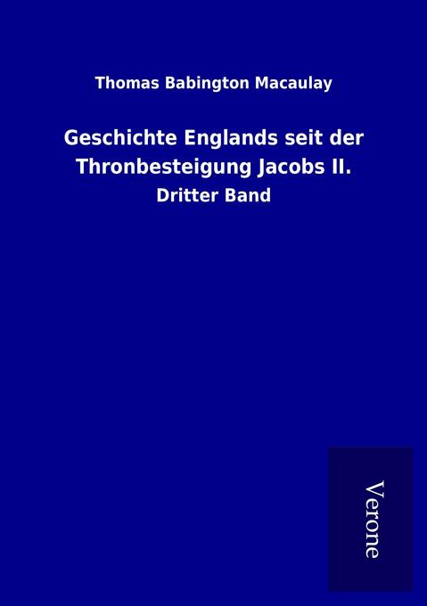 Geschichte Englands seit der Thronbesteigung Jacobs II.