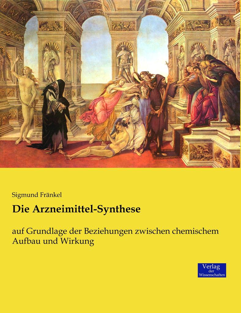 Die Arzneimittel-Synthese