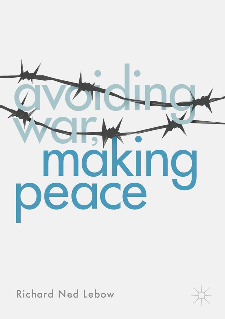 Avoiding War Making Peace