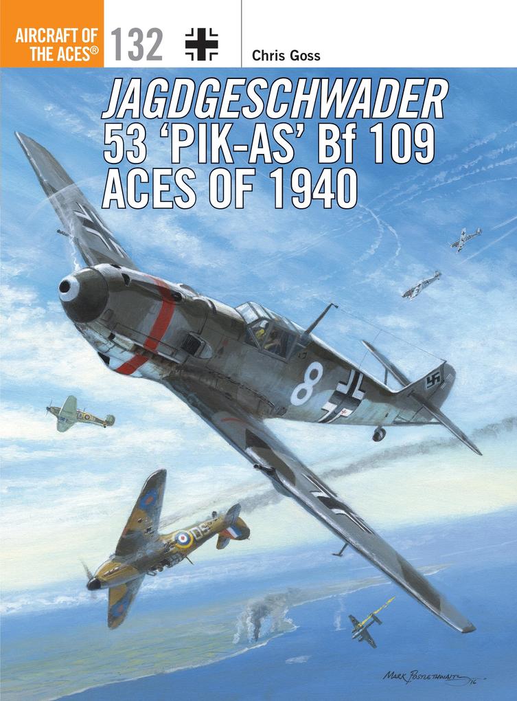 Jagdgeschwader 53 ‘Pik-As‘ Bf 109 Aces of 1940