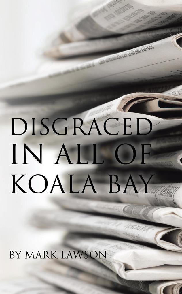 Disgraced in All of Koala Bay