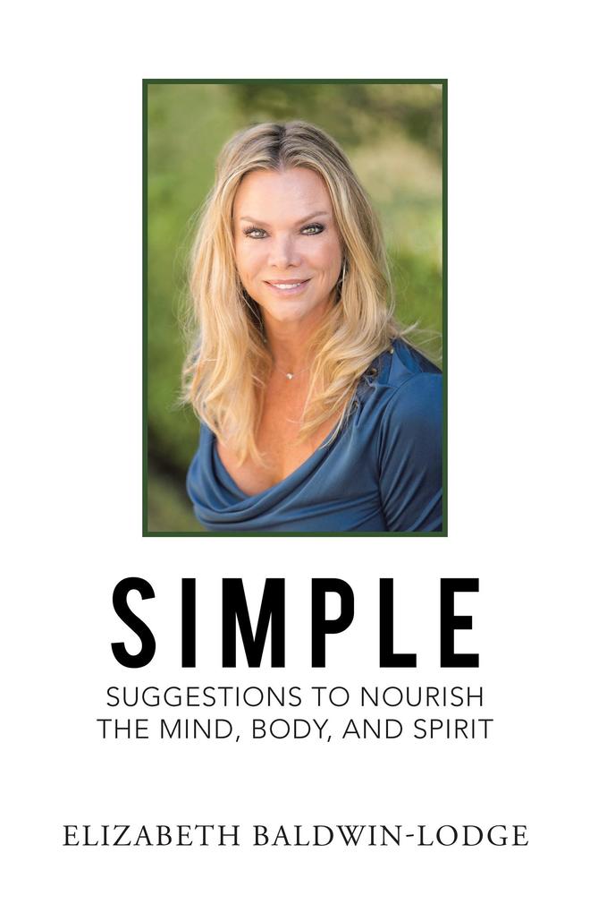 Simple Suggestions to Nourish the Mind Body and Spirit