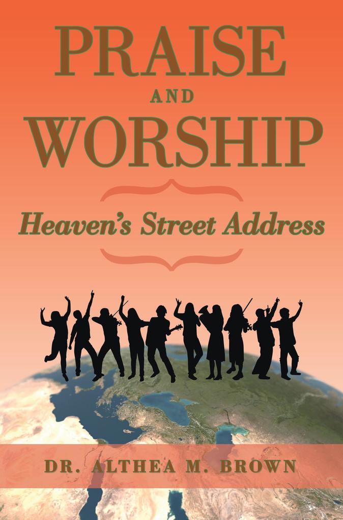 Praise and Worship: Heaven‘s Street Address