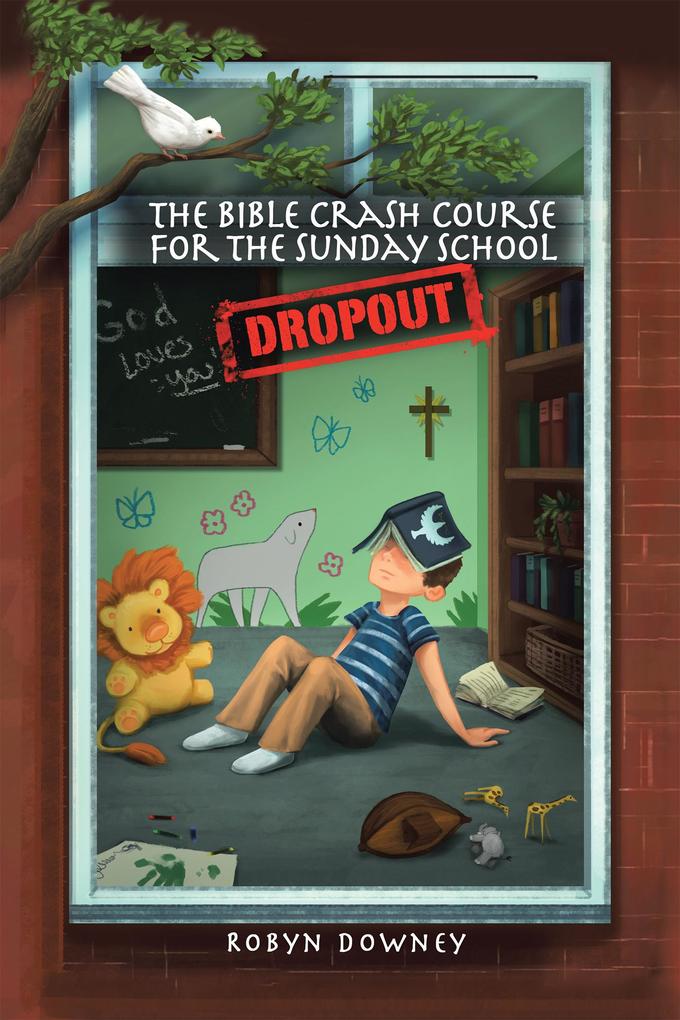 The Bible Crash Course for the Sunday School Dropout