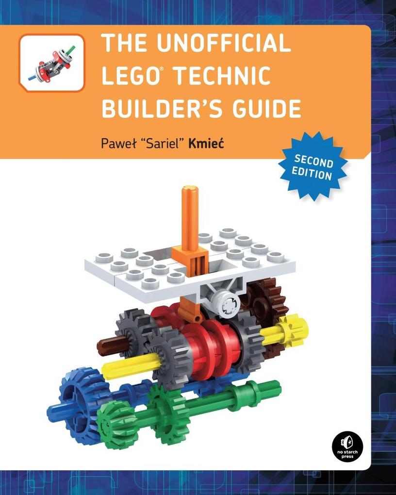 The Unofficial LEGO® Technic Builder's Guide 2nd Edition