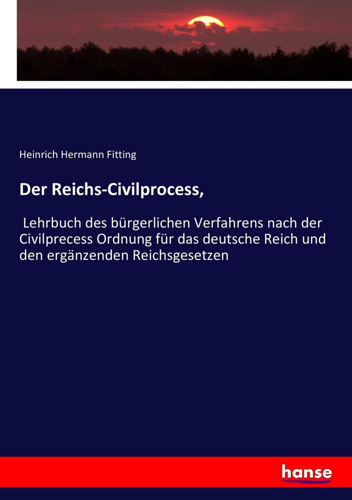 Der Reichs-Civilprocess