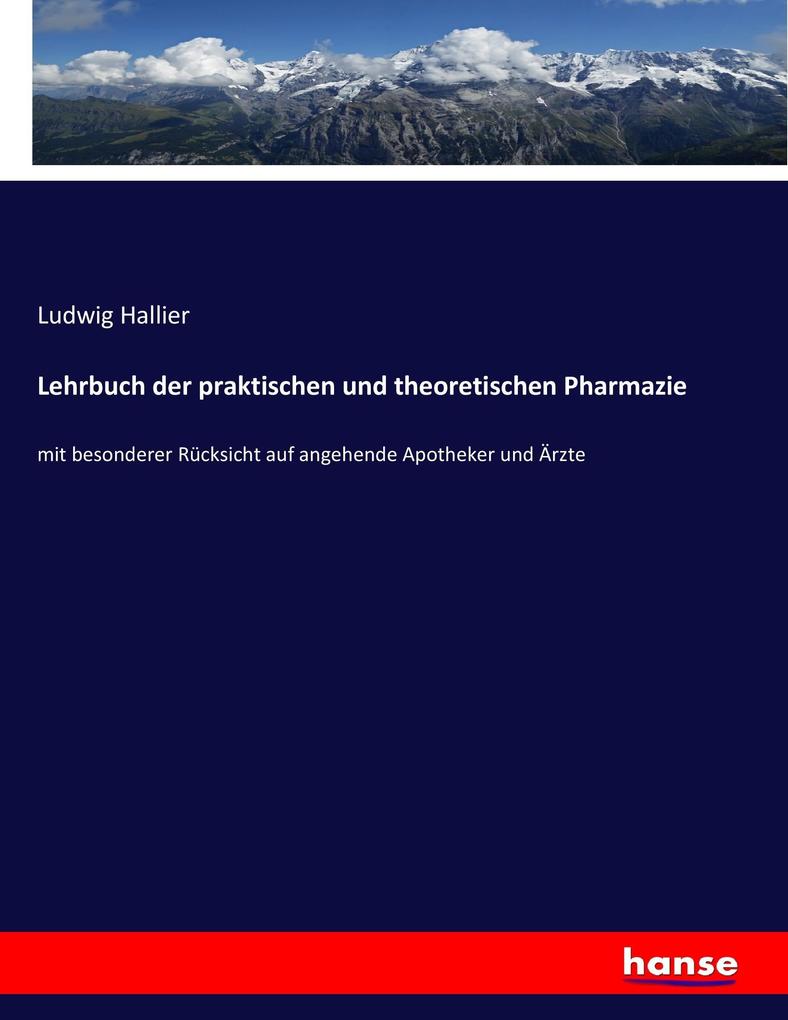 Lehrbuch der praktischen und theoretischen Pharmazie
