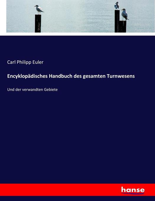 Encyklopädisches Handbuch des gesamten Turnwesens