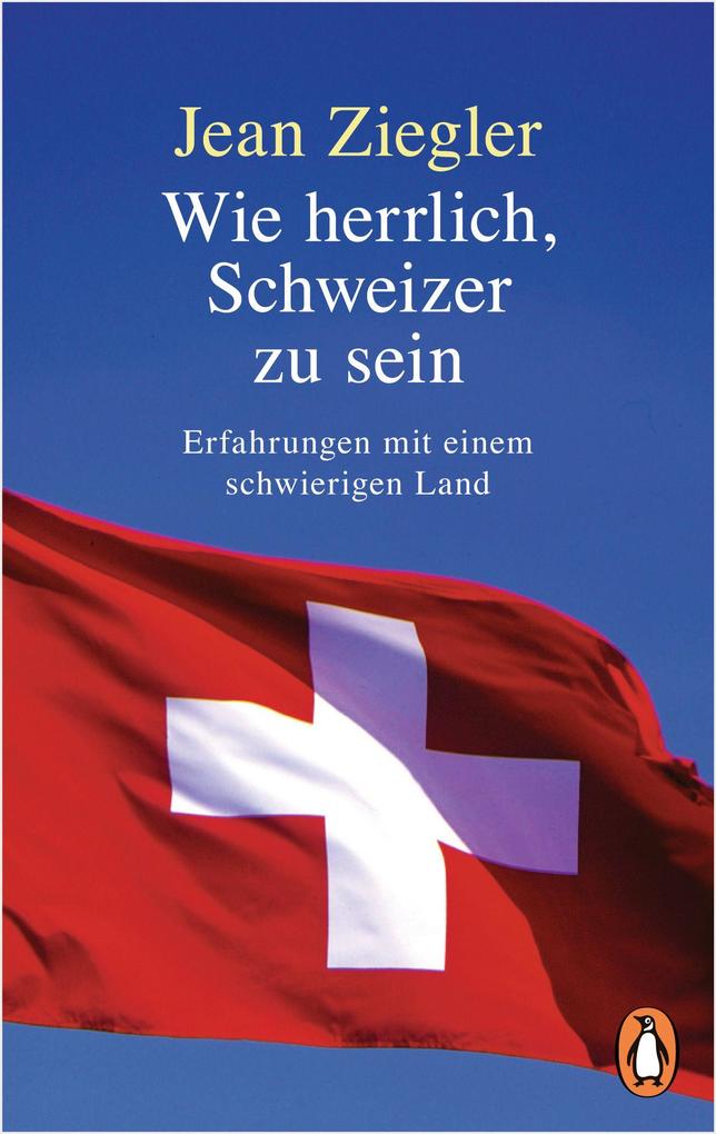 Wie herrlich Schweizer zu sein