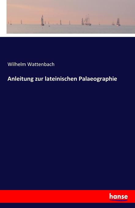 Image of Anleitung zur lateinischen Palaeographie