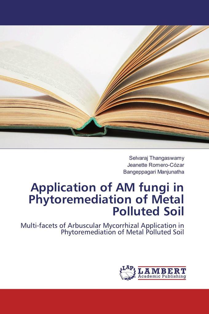 Application of AM fungi in Phytoremediation of Metal Polluted Soil