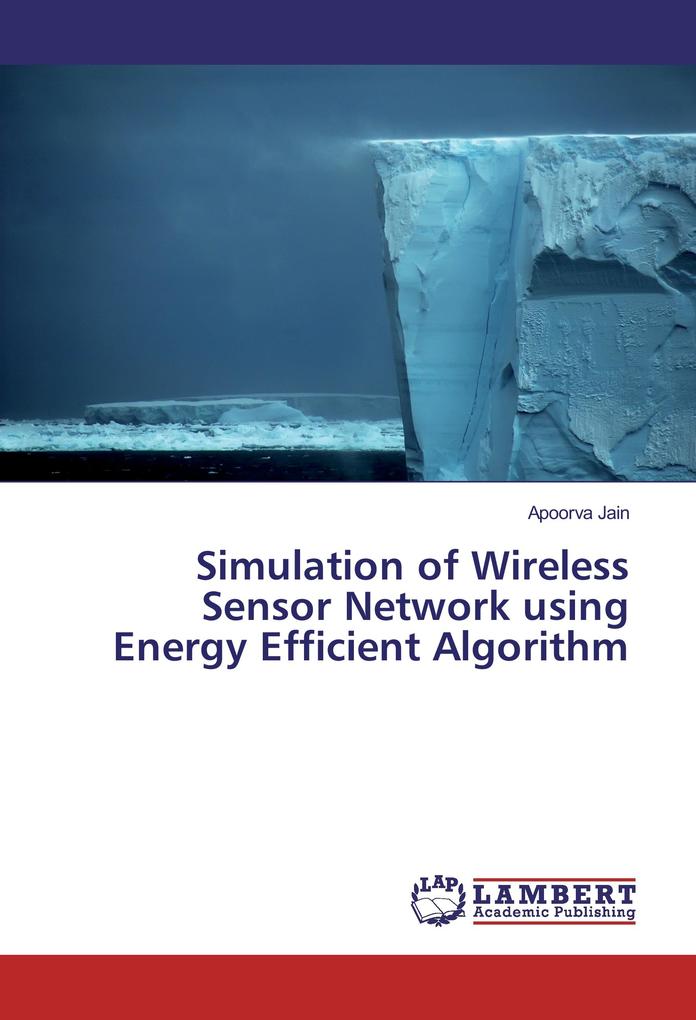 Simulation of Wireless Sensor Network using Energy Efficient Algorithm