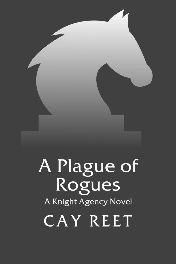 A Plague of Rogues (Knight Agency #4)
