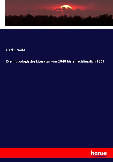 Die hippologische Literatur von 1848 bis einschliesslich 1857