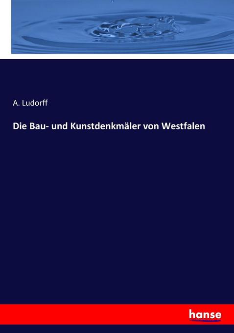 Die Bau- und Kunstdenkmäler von Westfalen
