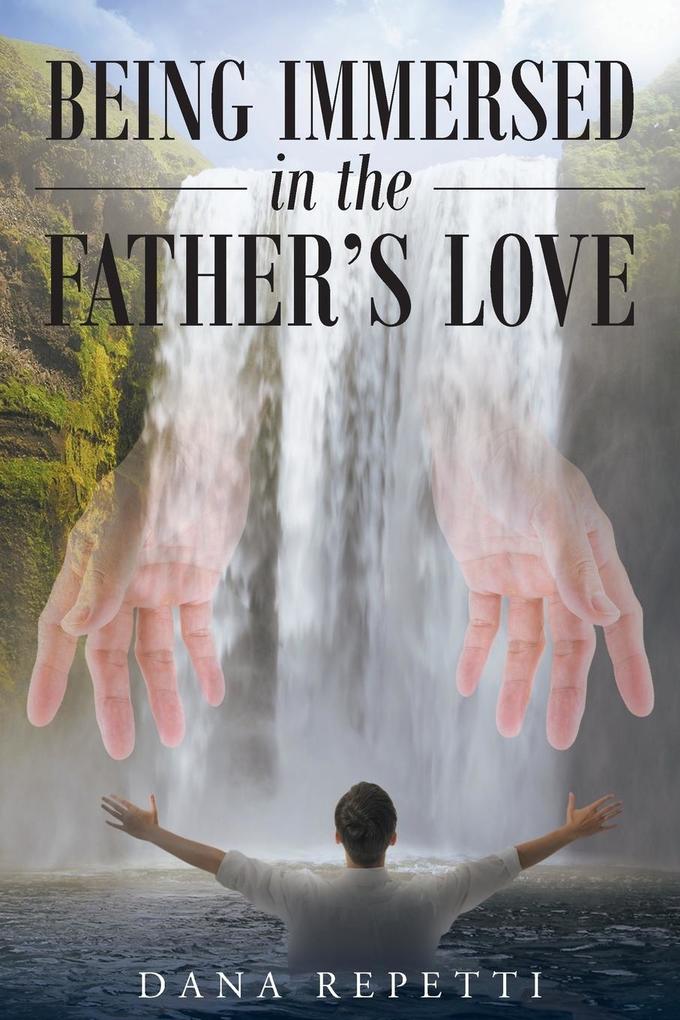 Being Immersed In The Father‘s Love