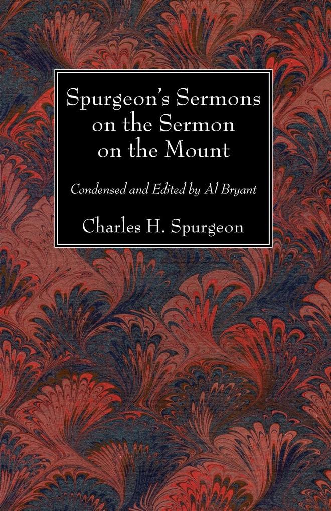 Spurgeon‘s Sermons on the Sermon on the Mount