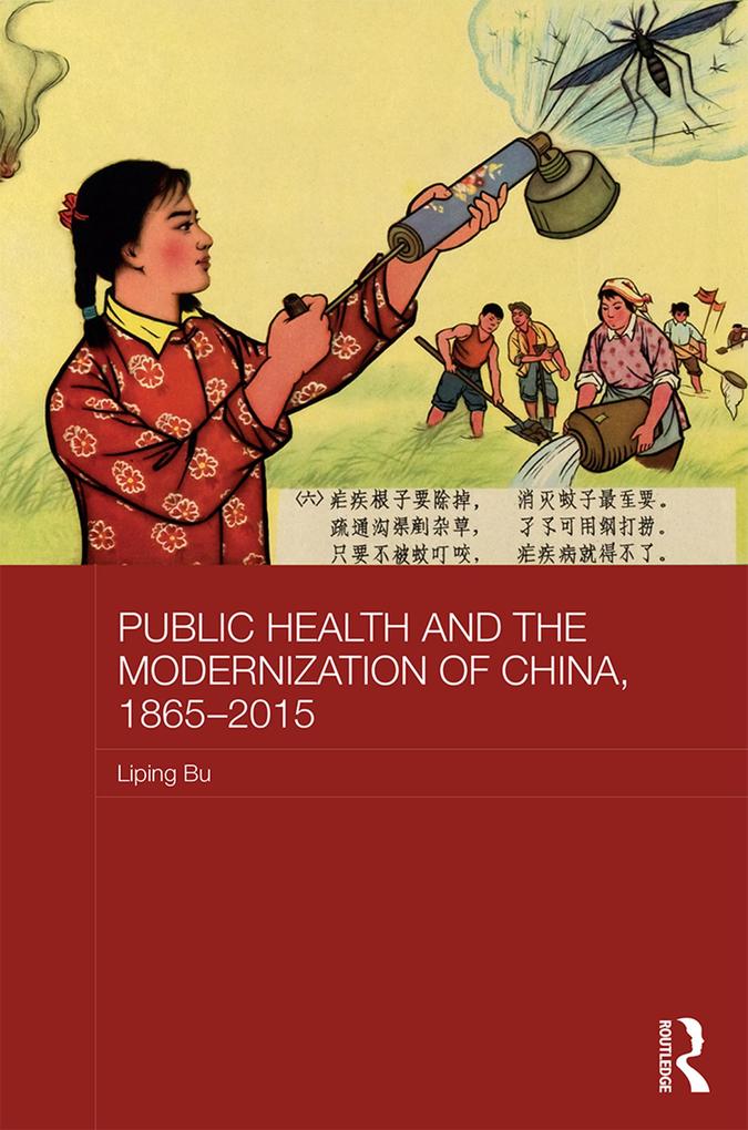 Public Health and the Modernization of China 1865-2015