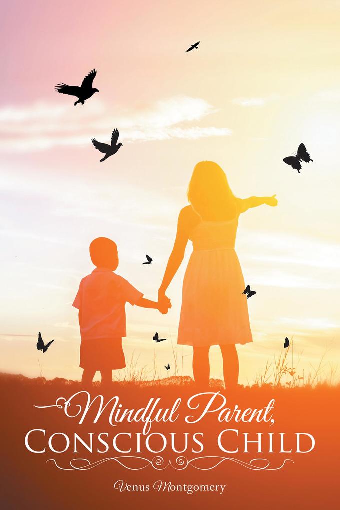 Mindful Parent Conscious Child