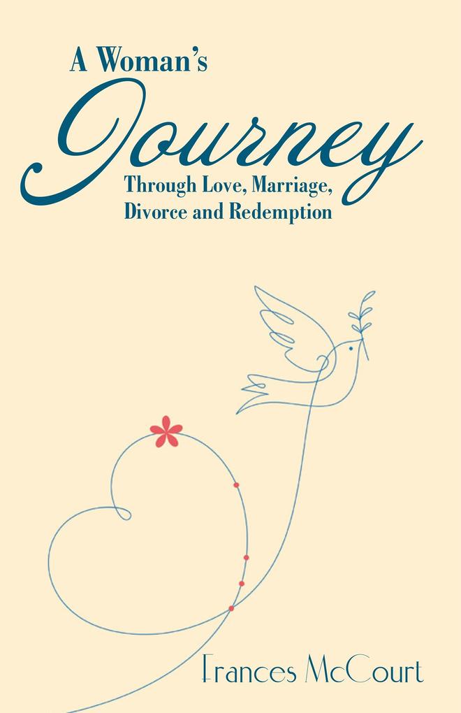 A Woman‘S Journey Through Love Marriage Divorce and Redemption