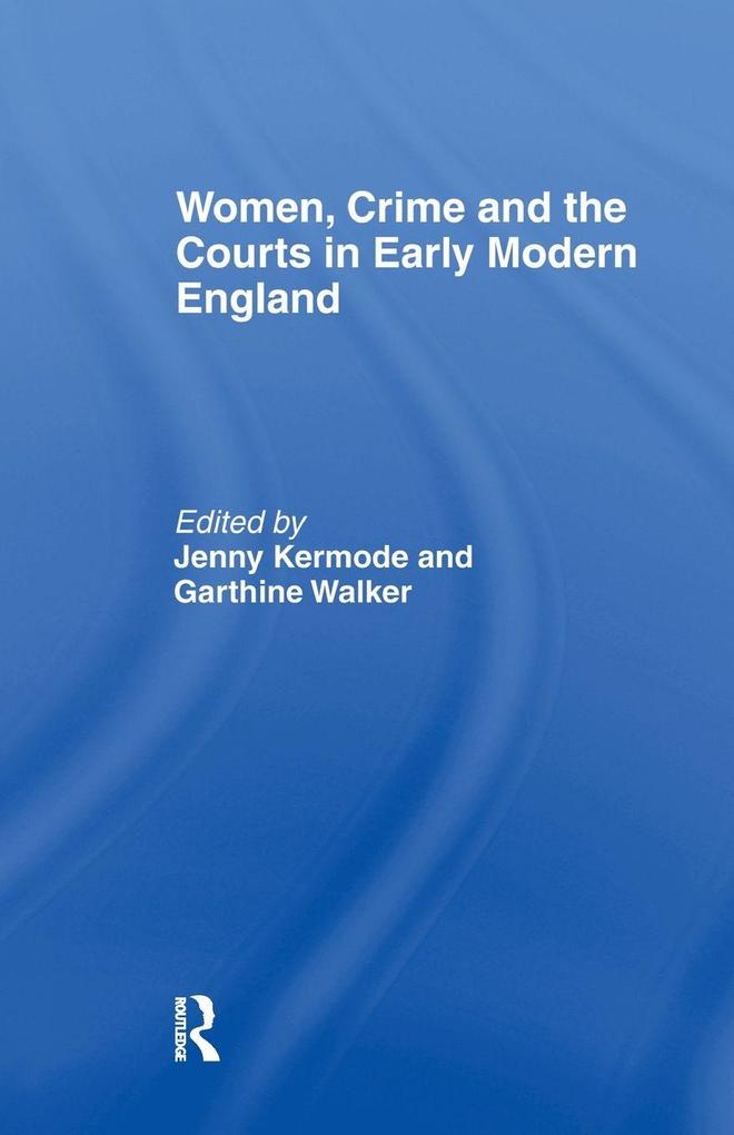 Women Crime And The Courts In Early Modern England