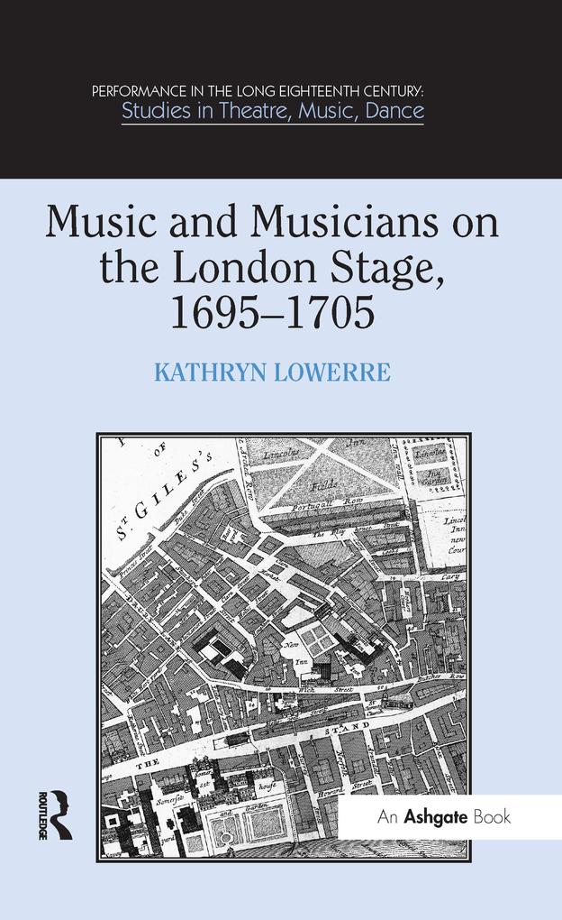 Music and Musicians on the London Stage 1695 1705