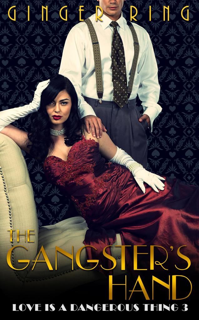The Gangster‘s Hand (Love is a Dangerous Thing #3)
