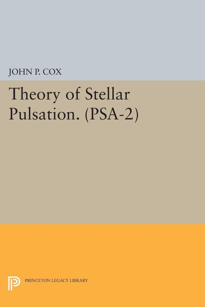 Theory of Stellar Pulsation. (PSA-2) Volume 2