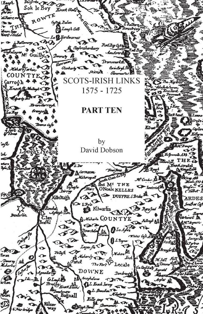 Scots-Irish Links 1575-1725. Part Ten