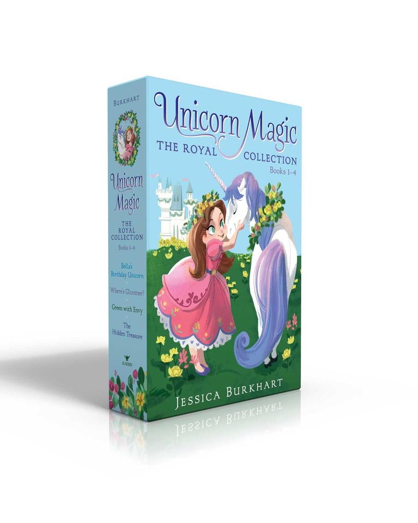 Unicorn Magic the Royal Collection Books 1-4 (Boxed Set): Bella‘s Birthday Unicorn; Where‘s Glimmer?; Green with Envy; The Hidden Treasure