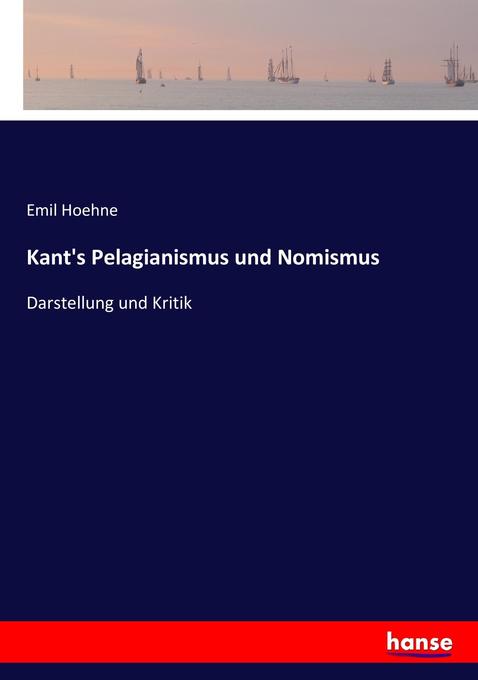 Kant‘s Pelagianismus und Nomismus