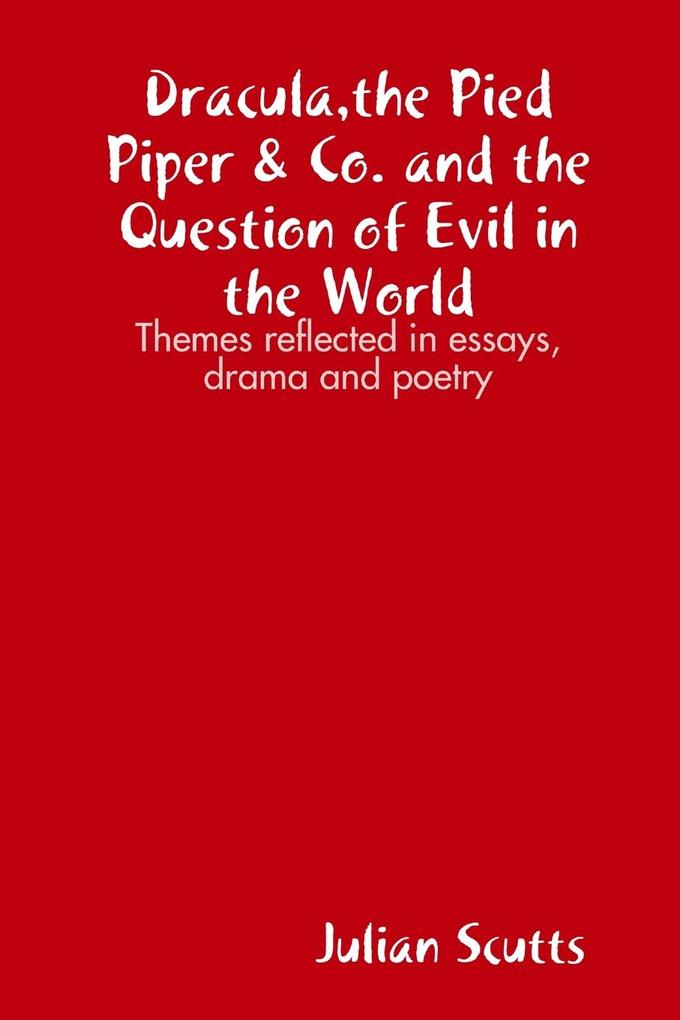 Draculathe Pied Piper & Co. and the Question of Evil in the World