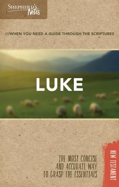 Shepherd‘s Notes: Luke
