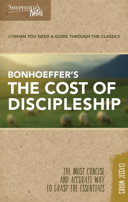 Shepherd‘s Notes: The Cost of Discipleship