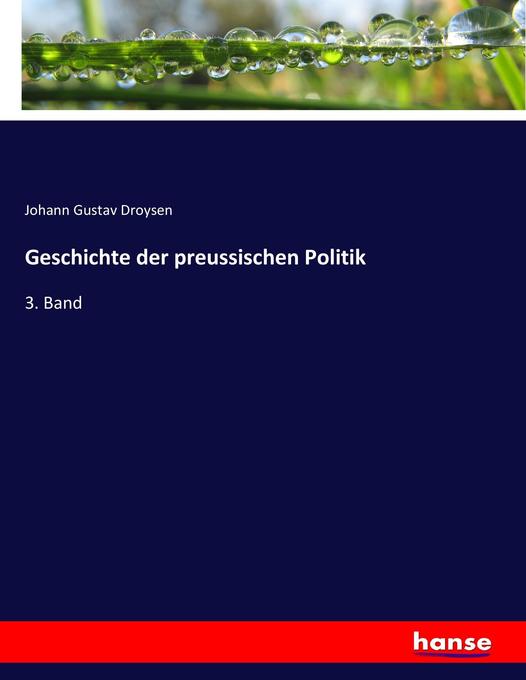 Geschichte der preussischen Politik - Johann Gustav Droysen