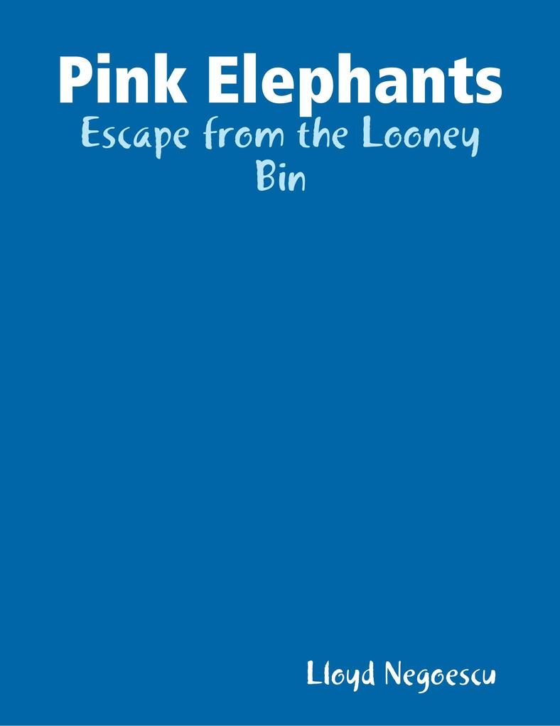 Pink Elephants: Escape from the Looney Bin