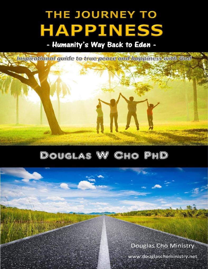 The Journey to Happiness: Humanity‘s Way Back to Eden