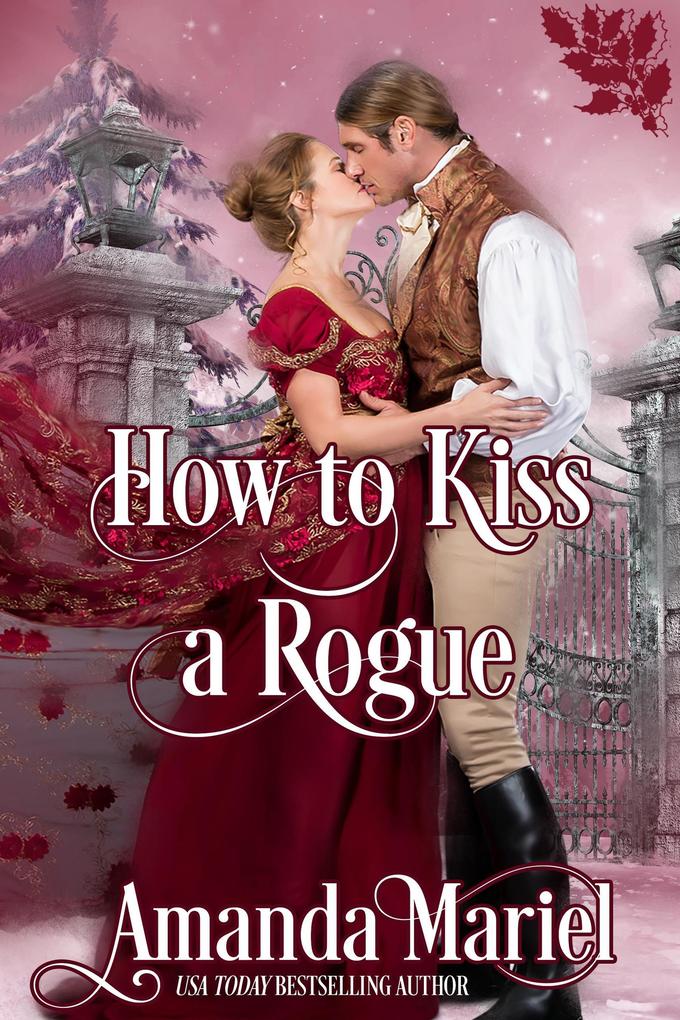 How to Kiss a Rogue (Connected by a Kiss #2)