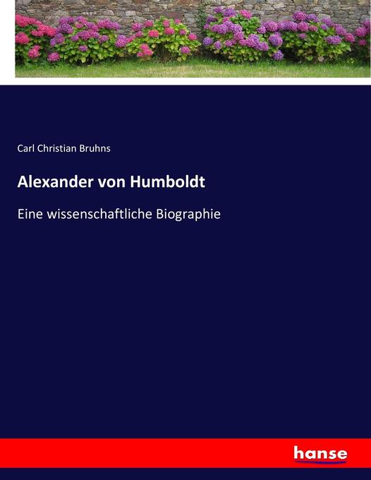 Alexander von Humboldt - Carl Christian Bruhns