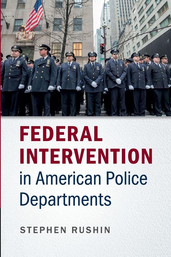 Federal Intervention in American Police Departments