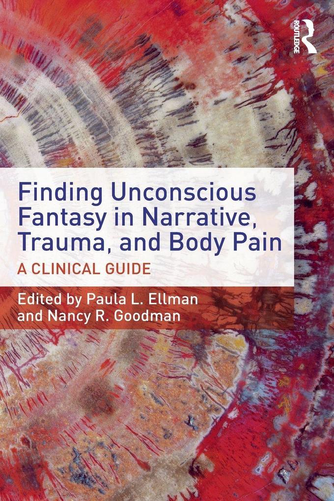 Finding Unconscious Fantasy in Narrative Trauma and Body Pain