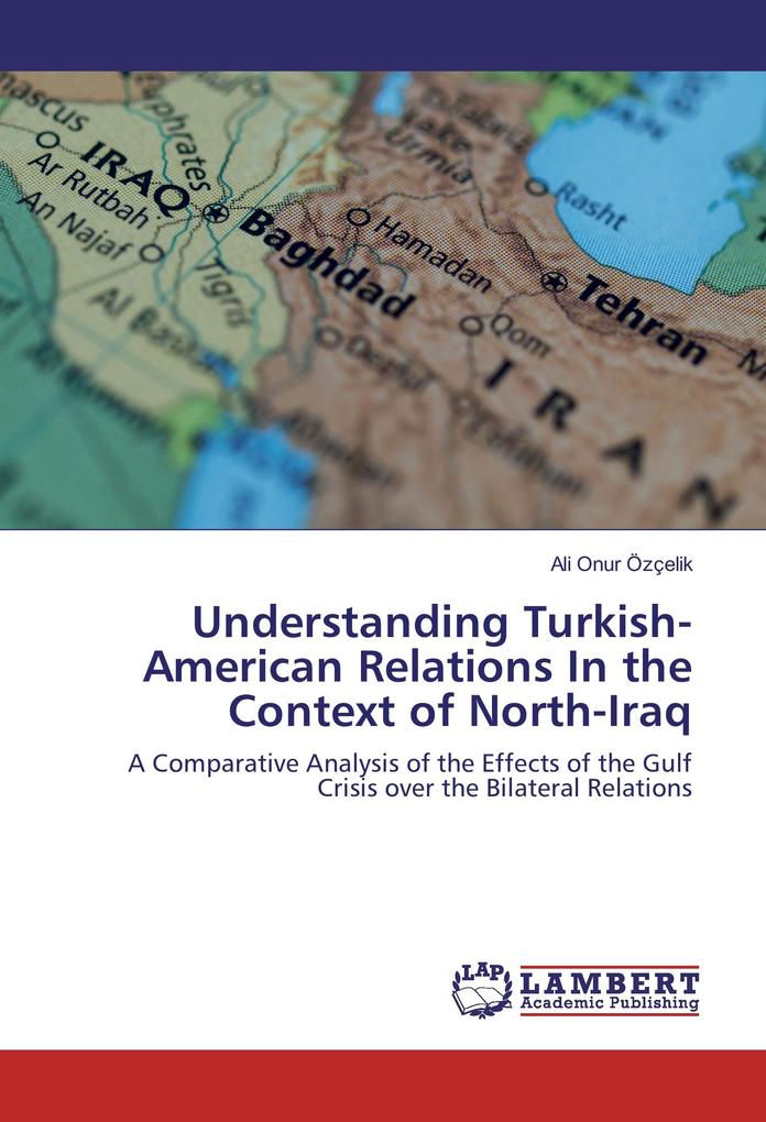 Understanding Turkish-American Relations In the Context of North-Iraq