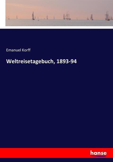 Weltreisetagebuch 1893-94