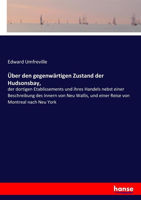 Über den gegenwärtigen Zustand der Hudsonsbay