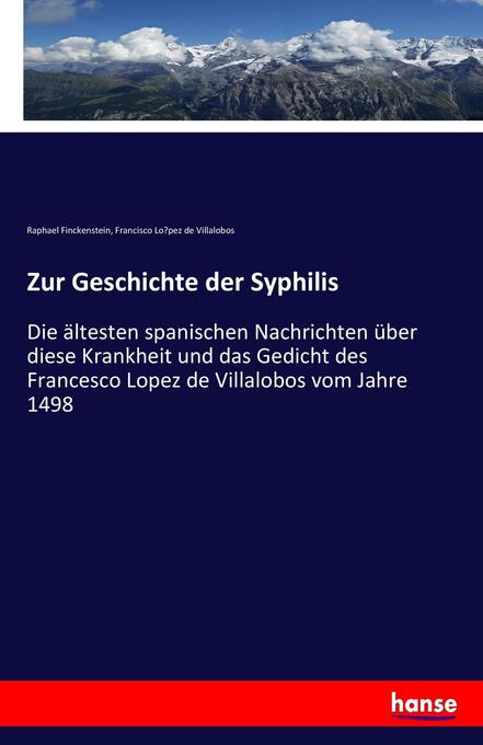 Zur Geschichte der Syphilis - Raphael Finckenstein/ Francisco Lo'pez de Villalobos